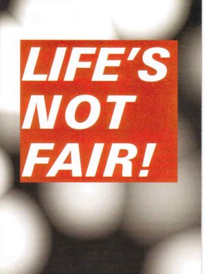 Life's Not Fair